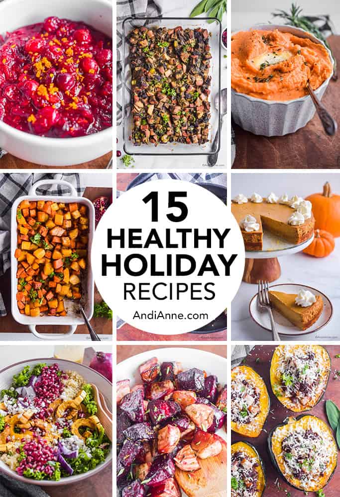 15 healthy holiday recipes with images of cranberry orange sauce, keto stuffing, mashed sweet potatoes, roasted squash and sweet potatoes, pumpkin cheesecake, squash pomegranate salad, roasted beets, and stuffed acorn squash with parmesan cheese.